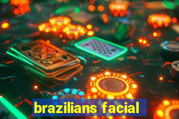 brazilians facial